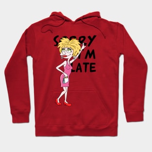 Sorry, I'm Late! Hoodie